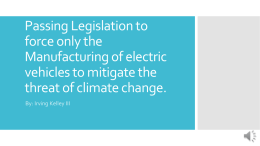 Passing Legislation to force only the Manufacturing of electric