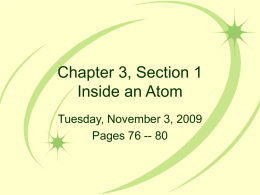 Chapter 3, Section 1 Inside an Atom