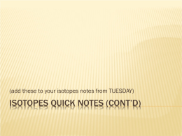Isotopes quick notes (cont`d)
