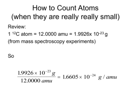 1 mole = number of atoms in 12.0000 g of 12 C. We now have