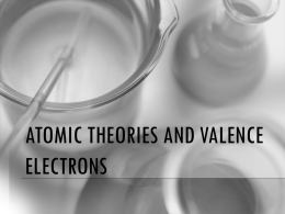Atomic theories and Valence Electrons