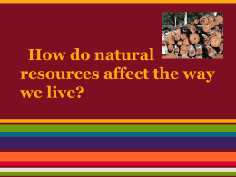 How do natural resources affect the way we live?