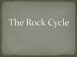 Section 8-1 The Rock Cycle