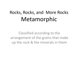 Rocks, Rocks, and More Rocks Metamorphic