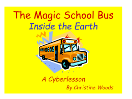 INTRODUCTION The Magic School Bus Inside the Earth by Joanna