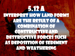 5.12 A interpret how land forms are the result of a combination of