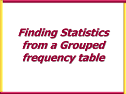 Grouped frequency table calculations Use your