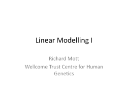 Linear Modelling - Wellcome Trust Centre for Human Genetics