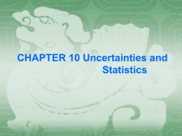 CHAPTER 10 Uncertainties and Statistics