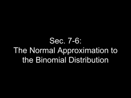 Sec. 7-6: The Normal Approximation to the