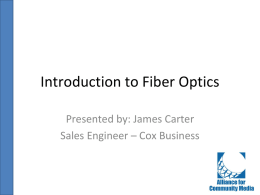 Introduction to Fiber Optics - Alliance for Community Media