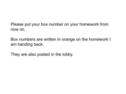 Please put your box number on your homework from now on. Box