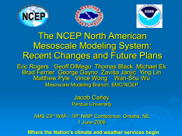 The NCEP North American Mesoscale Modeling System: Recent
