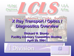 X Ray Transport / Optics / Diagnostics Overview Richard M. Bionta