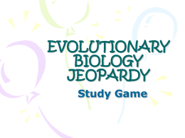 Evol Bio jeopardy - STHS-AP-Bio