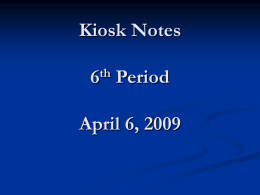 Kiosk Notes 6th Period April 6, 2009