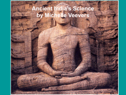 Ancient India`s Science By: Michelle Veevers