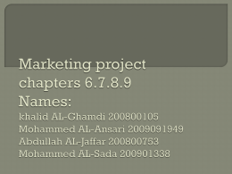 Marketing project chapters 6.7.8.9 Names: khalid AL