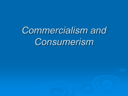 Commercialism and Consumerism