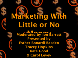 Marketing With Little or No Money Moderated by Jon Barrett