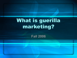 What is guerilla marketing?