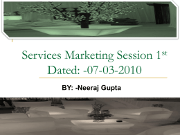 Services Marketing Session 1st Dated: -07-03-2010