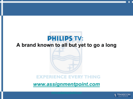 Philips TV: A Brand Known to All but yet to go a long