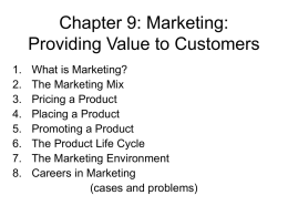 Chapter 9: Marketing: Providing Value to Customers