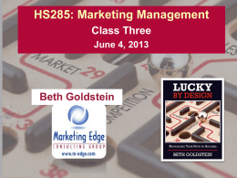 HS285: Marketing Management Class Three June 4, 2013 Beth