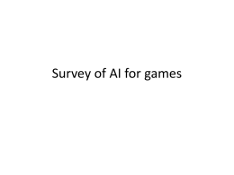 Survey of AI for games - Ohio State Computer Science and