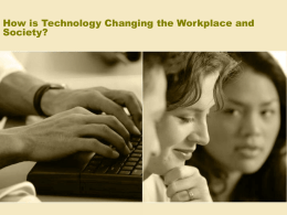 How is Technology Changing the Workplace and Society?