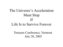 The Universe`s Acceleration Must Stop If Life Is to Survive Forever