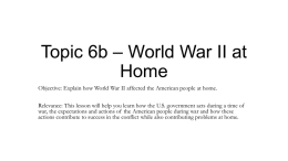 Topic 6b * World War II @ Home