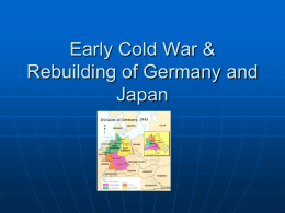 Early Cold War & Rebuilding of German and Japan