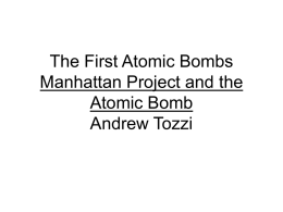 The First Atomic Bombs Manhattan Project and the Atomic Bomb