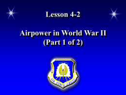 Lesson 4-2 Slides Airpower in WWII (Part 1 of 2)