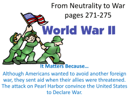 From Neutrality to War pages 271-275 - Ms. Shauntee