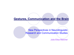 Gestures, Communication and the Brain