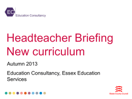 New Curriculum Headteacher briefing Autumn 2013