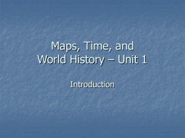 Maps, Time, and World History – Unit 1