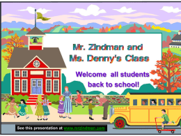 A PowerPoint Presentation about Mr. Zindman`s Class