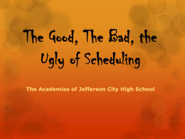 The Good, The Bad, the Ugly of Scheduling