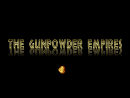 Comparing Islamic Gunpowder Empires