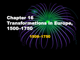 A.P. World Chapter 16 Transformations in Europe, 1500–1750