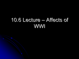 10.6 Lecture – Affects of WWI