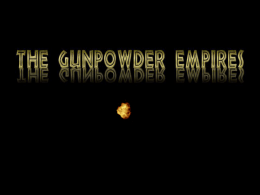 Gunpowder Empires ppt
