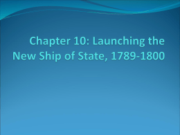 Chapter 10: Launching the New Ship of State, 1789-1800