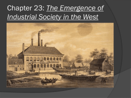Chapter 23: The emrgence of Industrial society In the west