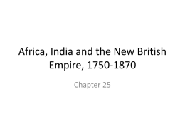 Africa, India and New British Empire, 1750-1870