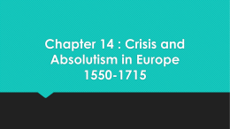 Chapter 14 : Crisis and Absolutism in Europe 1550-1715